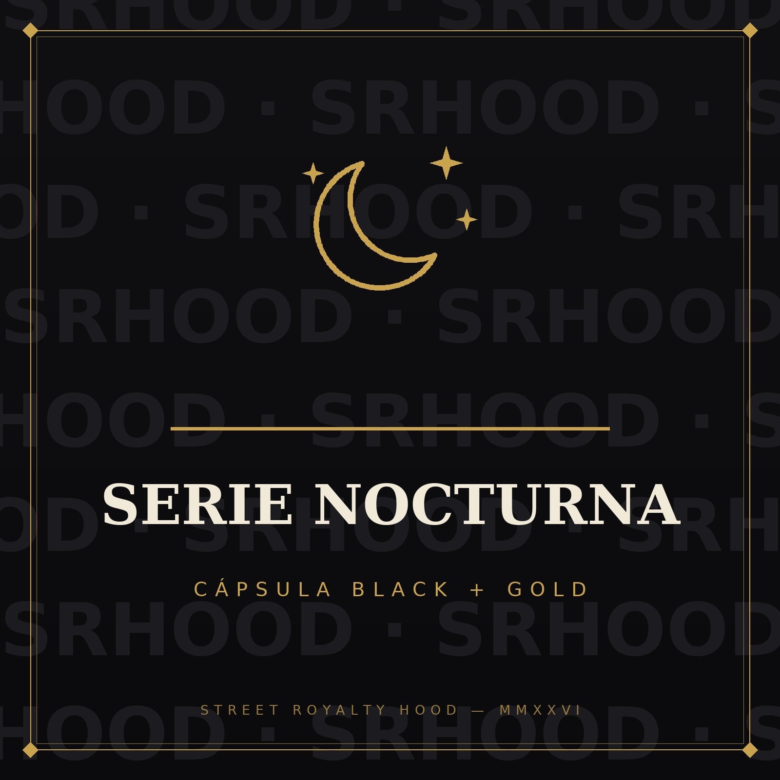Portada de la Serie Nocturna — Cápsula Black + Gold de Street Royalty Hood