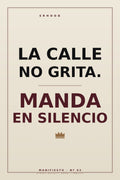 Póster Manifiesto Nº02 — La calle no grita, manda en silencio